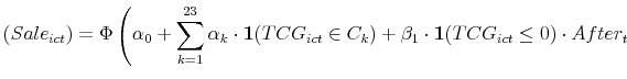 \displaystyle (Sale_{ict}) = \Phi \left(\alpha_0 + \sum_{k=1}^{23} \alpha_k \cdot \mathbf{1}(TCG_{ict}\in C_k) + \beta_1 \cdot \mathbf{1}(TCG_{ict}\leq0) \cdot After_t \right.