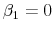  \beta_1=0