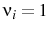  \nu _{i}=1