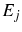  E_{j}