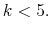  k<5. 