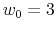  w_{0}=3