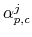  \alpha_{p,c}^{j}
