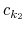  c_{k_{2}}