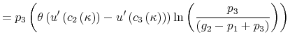 \displaystyle =p_{3}\left( \theta\left( u^{\prime}\left( c_{2}\left( \kappa\right) \right) -u^{\prime}\left( c_{3}\left( \kappa\right) \right) \right) \ln\left( \frac{p_{3}}{\left( g_{2}-p_{1}+p_{3}\right) }\right) \right) % 
