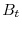  B_{t}