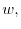  w,