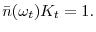  \bar{n}(\omega _{t})K_{t}=1.