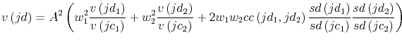 \displaystyle v\left( jd\right) =A^{2}\left( w_{1}^{2}\frac{v\left( jd_{1}\right) }{v\left( jc_{1}\right) }+w_{2}^{2}\frac{v\left( jd_{2}\right) }{v\left( jc_{2}\right) }+2w_{1}w_{2}cc\left( jd_{1},jd_{2}\right) \frac{sd\left( jd_{1}\right) }{sd\left( jc_{1}\right) }\frac{sd\left( jd_{2}\right) }{sd\left( jc_{2}\right) }\right)