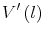 \displaystyle V^{\prime}\left( l\right)