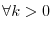  \forall k>0