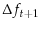 \displaystyle \Delta f_{t+1}