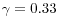 \gamma =\mbox{0.33}