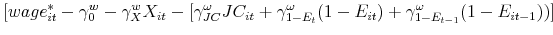 \displaystyle [wage_{it}^{\ast }-\gamma _{0}^{w}-\gamma _{X}^{w}X_{it}-[\gamma _{JC}^{\omega }JC_{it}+\gamma _{1-E_{t}}^{\omega }(1-E_{it})+\gamma _{1-E_{t-1}}^{\omega }(1-E_{it-1}))]