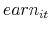 \displaystyle earn_{it}