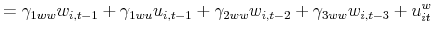 \displaystyle =\gamma_{1ww}w_{i,t-1}+\gamma_{1wu}u_{i,t-1}+\gamma_{2ww}% w_{i,t-2}+\gamma_{3ww}w_{i,t-3}+u_{it}^{w}