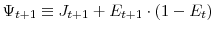 \displaystyle \Psi_{t+1}\equiv J_{t+1}+E_{t+1}\cdot(1-E_{t})