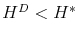  H^D < H^*