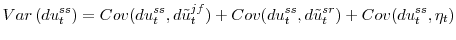 \displaystyle Var\left( du_{t}^{ss}\right) =Cov(du_{t}^{ss},d\tilde{u}_{t}^{jf}% )+Cov(du_{t}^{ss},d\tilde{u}_{t}^{sr})+Cov(du_{t}^{ss},\eta_{t}) 
