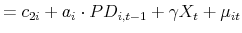 \displaystyle = c_{2i} + a_{i} \cdot PD_{i,t-1} + \gamma X_{t} + \mu _{it}% 