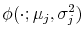  \phi(\cdot;\mu_{j},\sigma_{j}^{2})