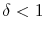  \delta<1