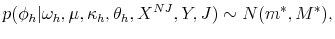 \displaystyle p(\phi_{h}\vert\omega_{h},\mu,\kappa_{h},\theta_{h},X^{NJ},Y,J)\sim N(m^{\ast },M^{\ast}), 