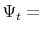  \Psi_{t}=