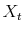  X_t
