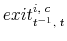  exit^{i, \; c}_{t^{-1}, \; t}