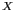$ ^{X}$