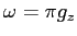 $ \omega = \pi g_z$