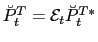 $ \breve{P}_{t}^{T}=\mathcal{E}_{t} \breve{P}_{t}^{T\ast}$
