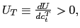 $ U_{T} \equiv\frac{dU}{dc_{t}^{T}}>0,$