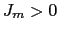 $ J_{m}>0$