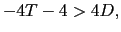 $ -4T-4>4D,$