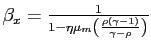 $ \beta_{x} = \frac{1}{1-\eta\mu_{m} \left( \frac{\rho(\gamma-1)}{\gamma-\rho }\right) }$