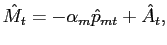 $\displaystyle \hat{M}_{t} = -\alpha_{m} \hat{p}_{mt} + \hat{A}_{t},$