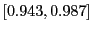 $ \left[ 0.943,0.987\right] $