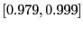 $ \left[ 0.979,0.999\right] $