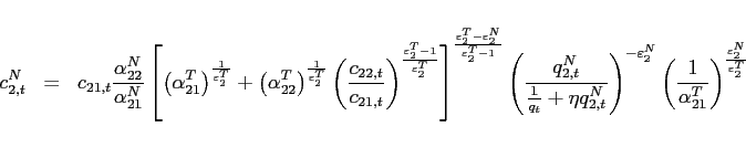 \begin{eqnarray*} c_{2,t}^{N}&=&c_{21,t}\frac{\alpha _{22}^{N}}{\alpha _{21}^{N}}\left[ \left( \alpha _{21}^{T}\right) ^{\frac{1}{\varepsilon_{2} ^{T}}}+\left( \alpha _{22}^{T}\right) ^{\frac{1}{\varepsilon_{2} ^{T}}}\left( \frac{c_{22,t}}{ c_{21,t}}\right) ^{\frac{\varepsilon_{2} ^{T}-1}{\varepsilon_{2} ^{T}}}\right] ^{ \frac{\varepsilon_{2} ^{T}-\varepsilon_{2} ^{N}}{\varepsilon_{2} ^{T}-1}}\left( \frac{ q_{2,t}^{N}}{\frac{1}{q_{t}}+\eta q_{2,t}^{N}}\right) ^{-\varepsilon_{2} ^{N}}\left( \frac{1}{\alpha _{21}^{T}}\right) ^{\frac{\varepsilon_{2} ^{N}}{ \varepsilon_{2} ^{T}}} \end{eqnarray*}
