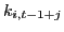 $\displaystyle k_{i,t-1+j} $