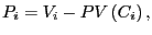 $\displaystyle P_{i} =V_{i} -PV\left( {C_{i} } \right) ,$