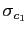 $ \sigma_{c_{1}}$