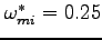 $\omega_{mi}^* = 0.25 $