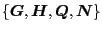 $ \{\boldsymbol{G} ,\boldsymbol{H},\boldsymbol{Q},\boldsymbol{N}\}$
