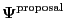 $ \boldsymbol{\Psi}^{\text{proposal}}$