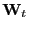 $ \mathbf{W}_{t}$