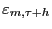 $ \varepsilon_{m,\tau+h}$