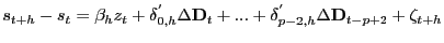 $\displaystyle s_{t+h}-s_{t}=\beta_{h}z_{t}+\delta^{'}_{0,h}\Delta\mathbf{D}_{t}+...+\delta^{'}_{p-2,h}\Delta\mathbf{D}_{t-p+2}+\zeta_{t+h}$